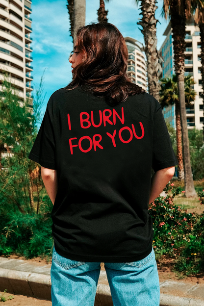 I Burn For You Oversize Kadın Tişört